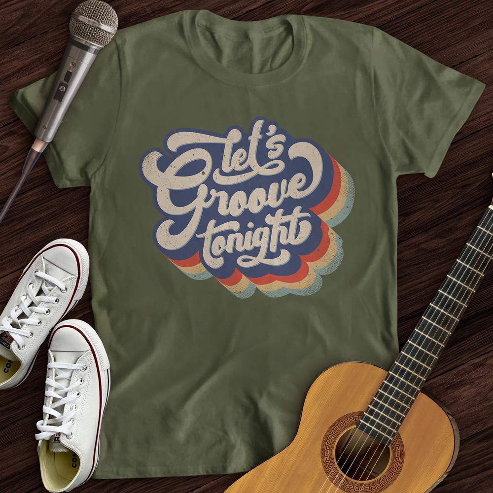 Printify T-Shirt S / Military Green Let's Groove Tonight T-Shirt