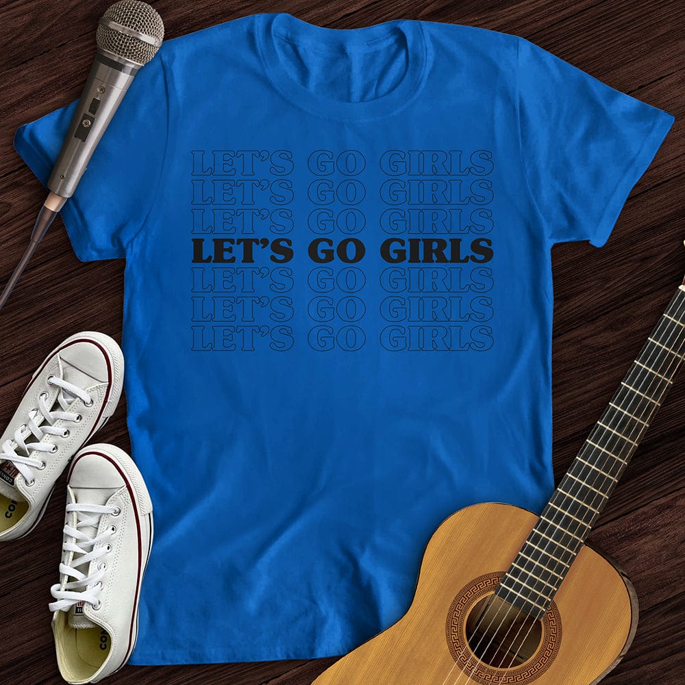 Printify T-Shirt S / Royal Let's Go Girls T-Shirt
