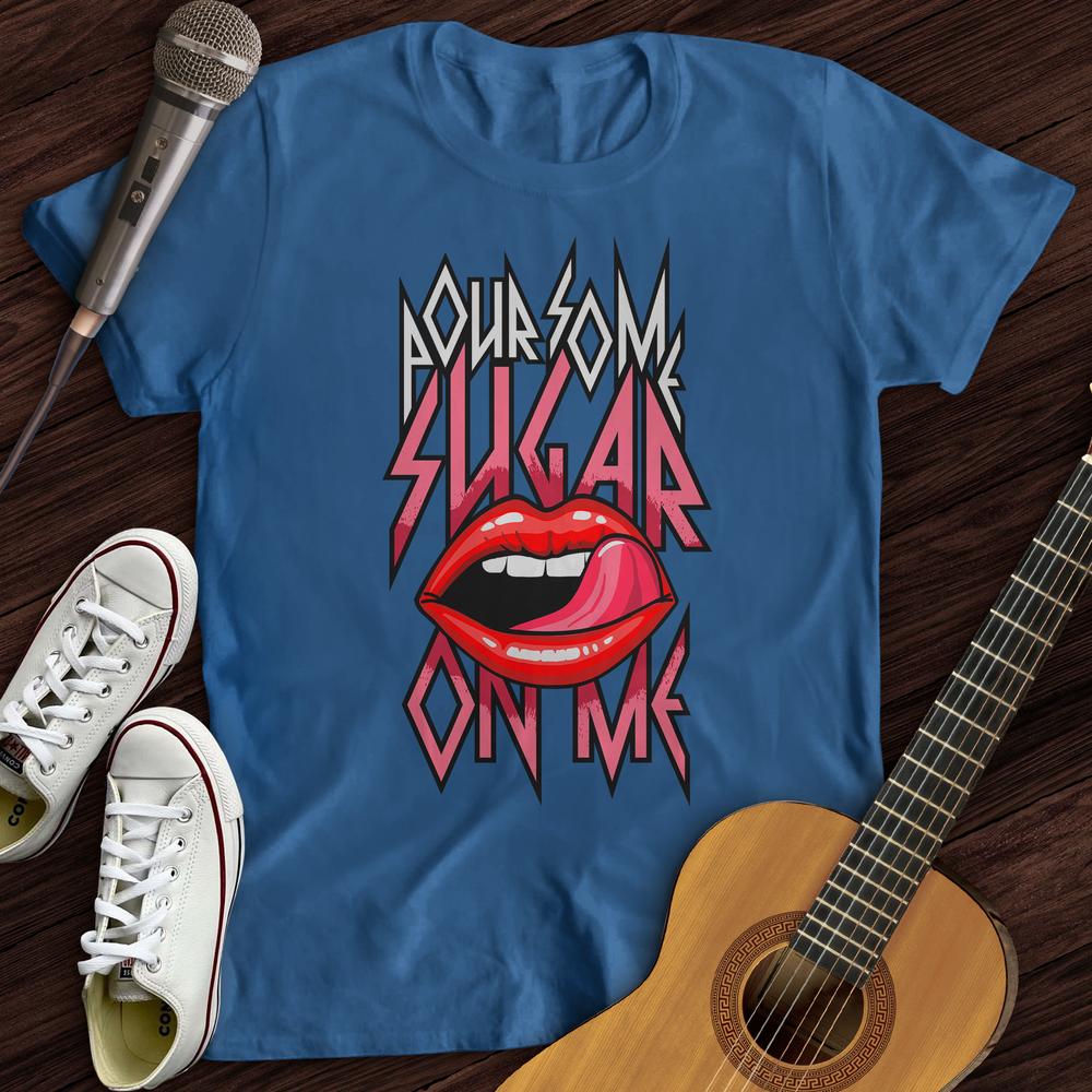 Printify T-Shirt S / Royal Sugar On Me T-Shirt