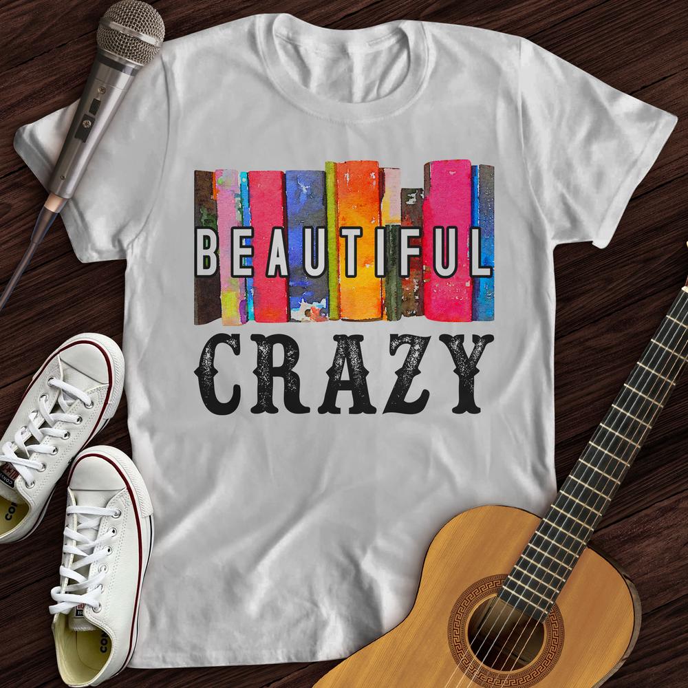Printify T-Shirt White / S Beautiful Crazy T-Shirt