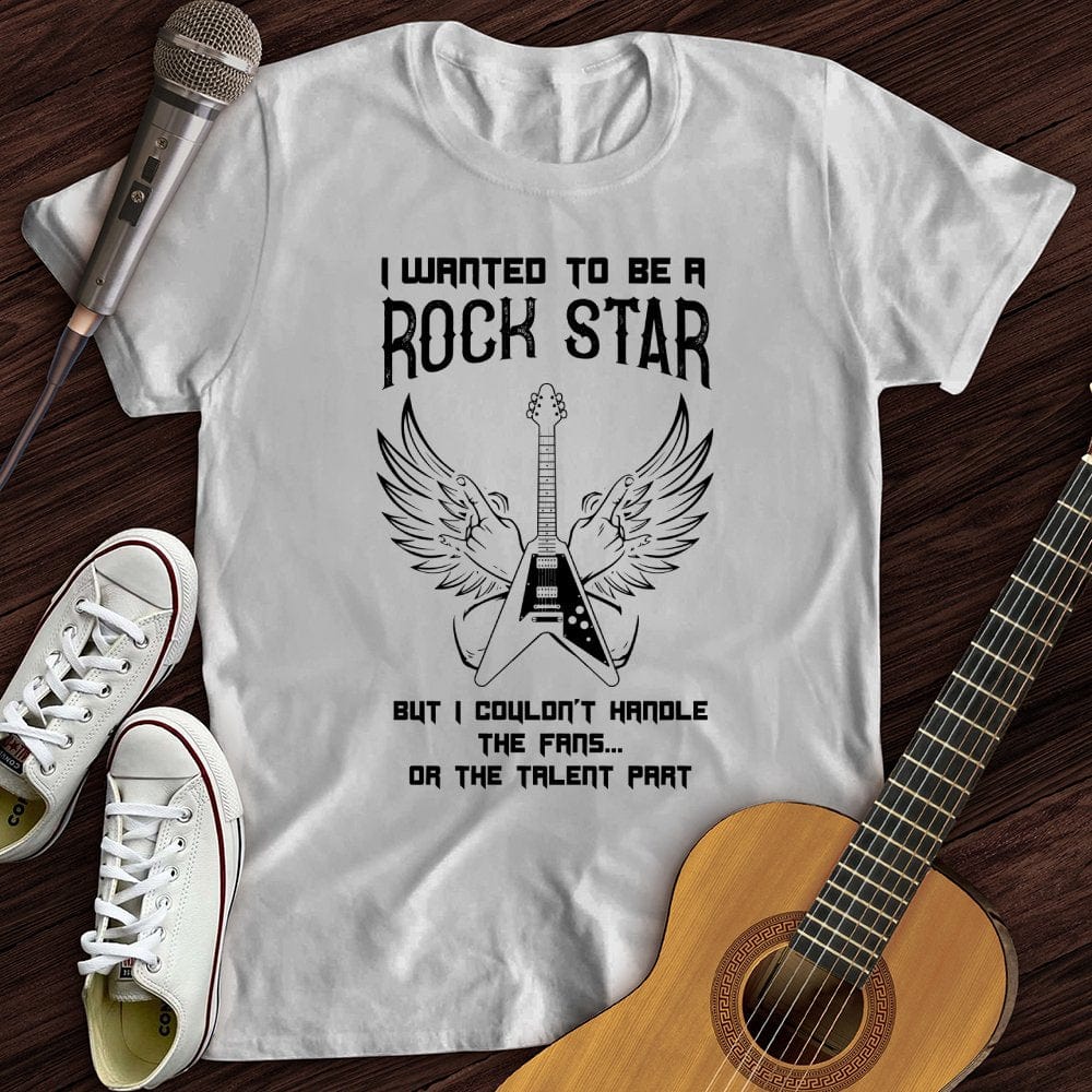 Printify T-Shirt White / S I Wanted To Be A Rockstar T-Shirt