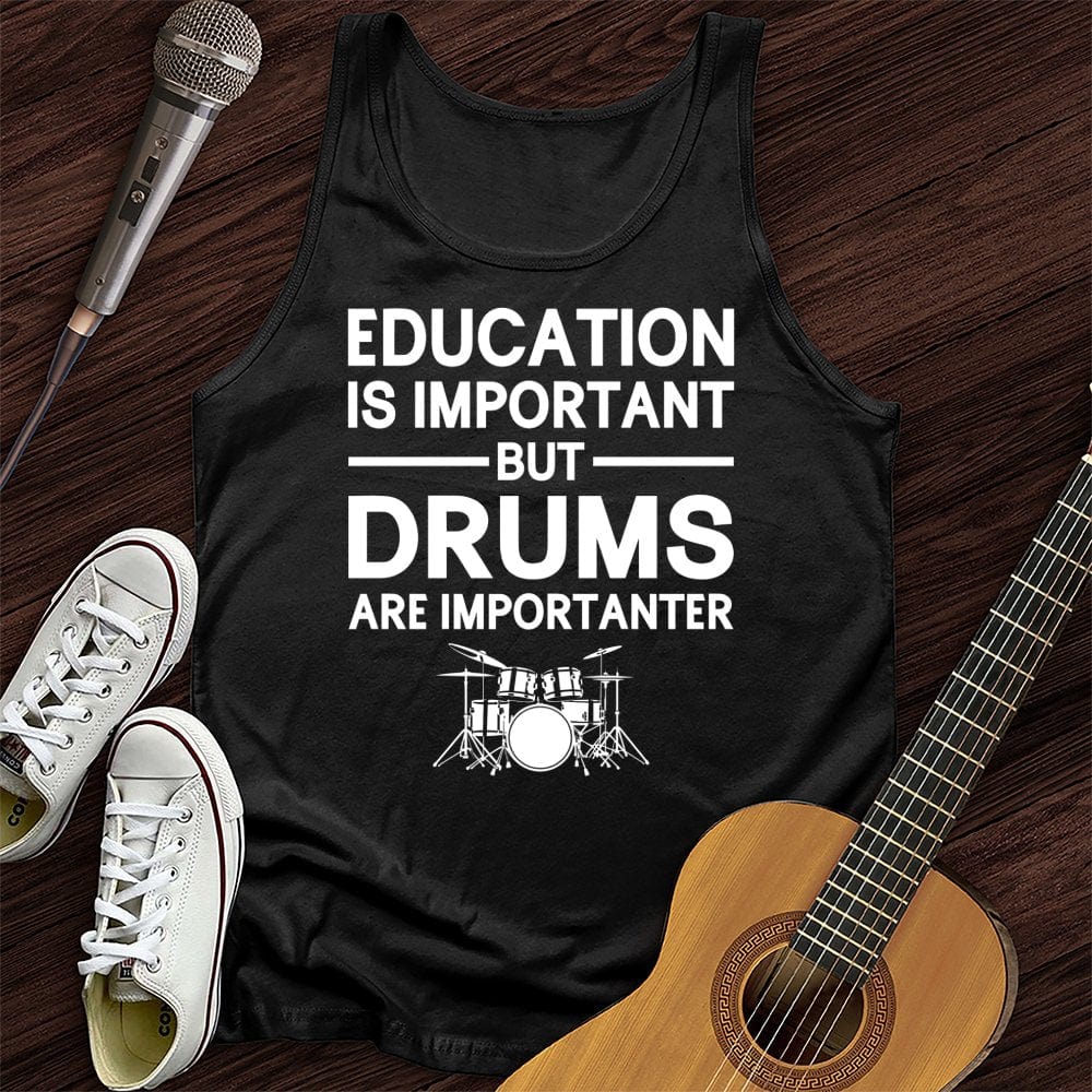 Printify Tank Top Black / XS Education Is Important But Drum Is Importanter Tank Top