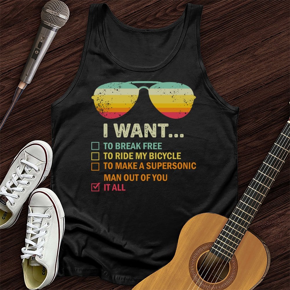 Printify Tank Top Black / XS I Want It All Unisex Tank Top