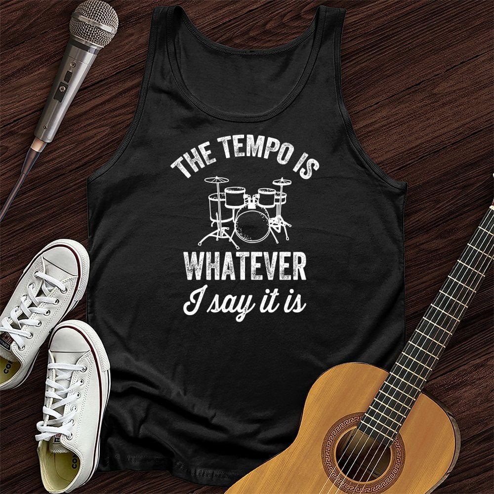 Printify Tank Top Black / XS The Tempo Is Whatever I Say It Is Unisex Tank Top