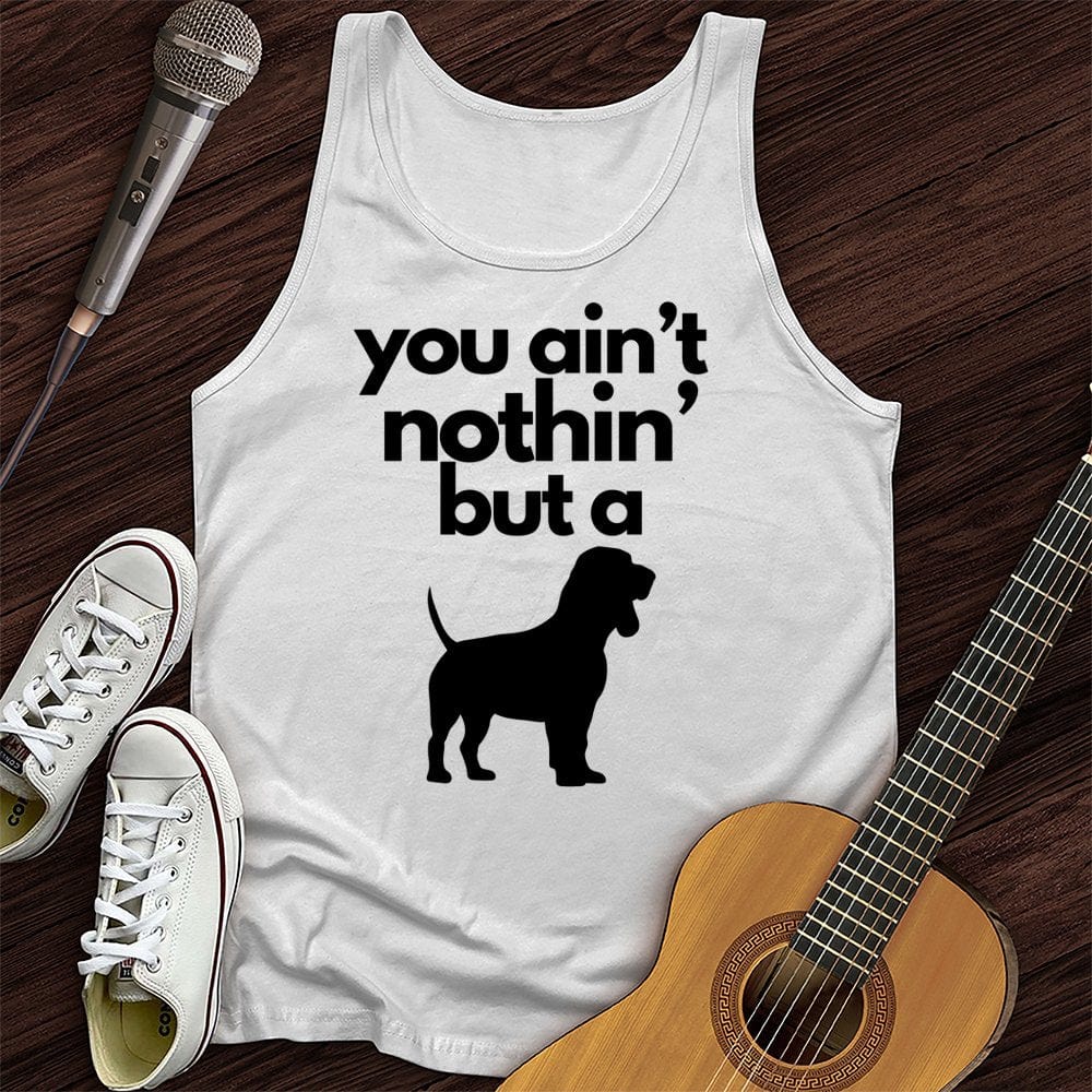 Printify Tank Top White / XS Ain't Nothin' Dog Unisex Tank Top