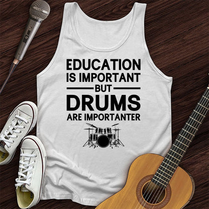 Printify Tank Top White / XS Education Is Important But Drum Is Importanter Tank Top