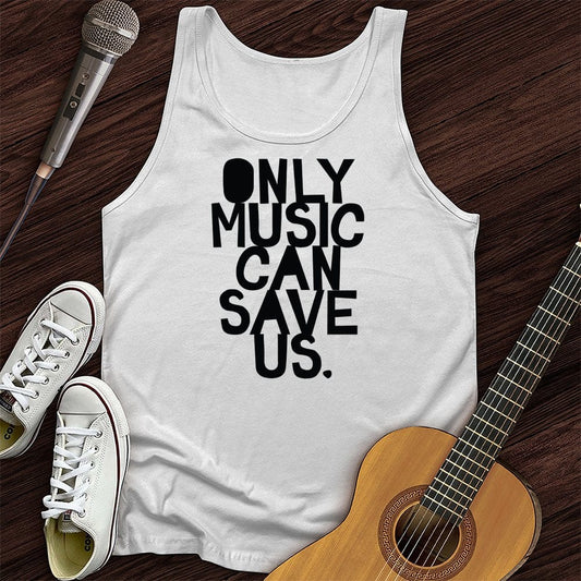 Printify Tank Top White / XS Only Music Can Save Us Unisex Tank Top